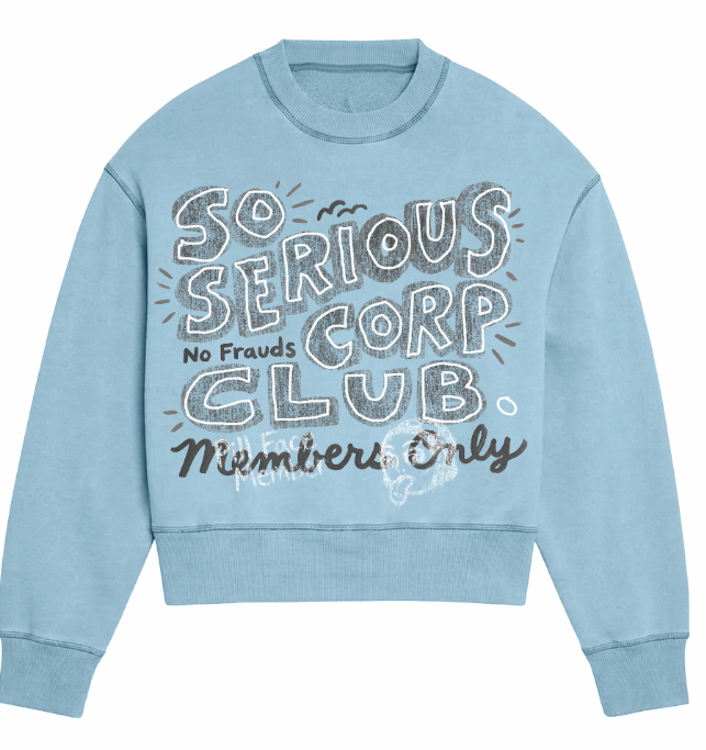 So Serious Corporate Club Crewneck