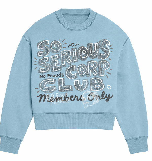 So Serious Corporate Club Crewneck